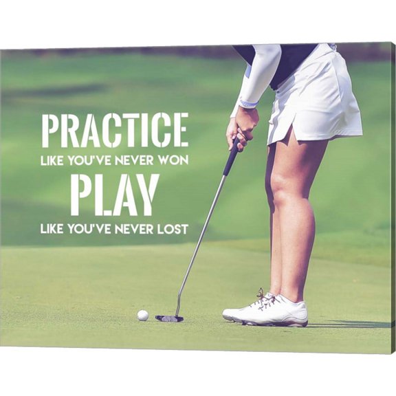 Practice Like You've Never Won - Golf Woman by Sports Mania, Canvas Wall Art, 20W x 16H