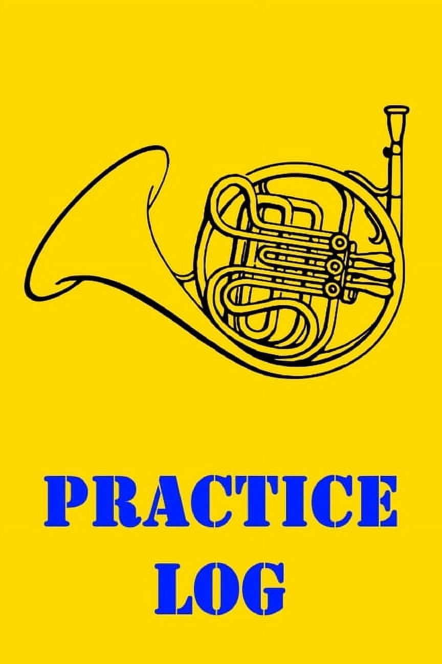 Practice Log French Horn Practice Log, Instrument Practice Record for