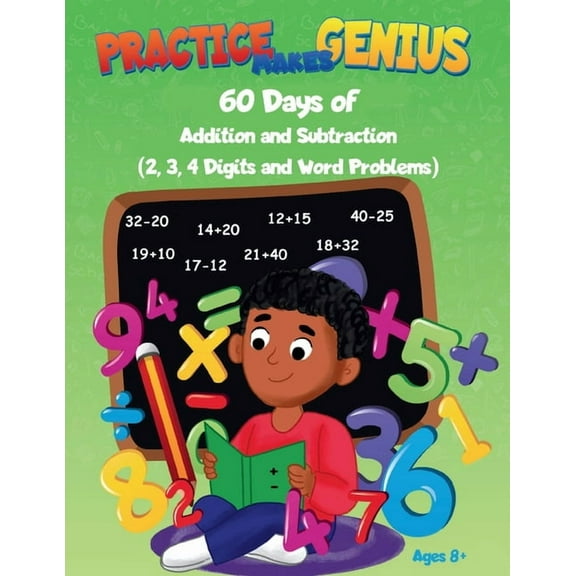 Practice Makes Genius: 60 Days of Addition and Subtraction - 2,3,4 Digits and Word Problems, (Paperback)