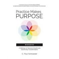 thumbnail image 1 of Practice Makes PURPOSE Workbook: A Pathway to Personal Growth and Community Transformation (Paperback), 1 of 1