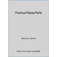 thumbnail image 1 of Pre-Owned Practice/Makes/Perfe (Paperback) 0553272764 9780553272765, 1 of 1