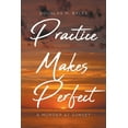 thumbnail image 1 of Practice Makes Perfect: A Murder at Sunset, (Paperback), 1 of 1