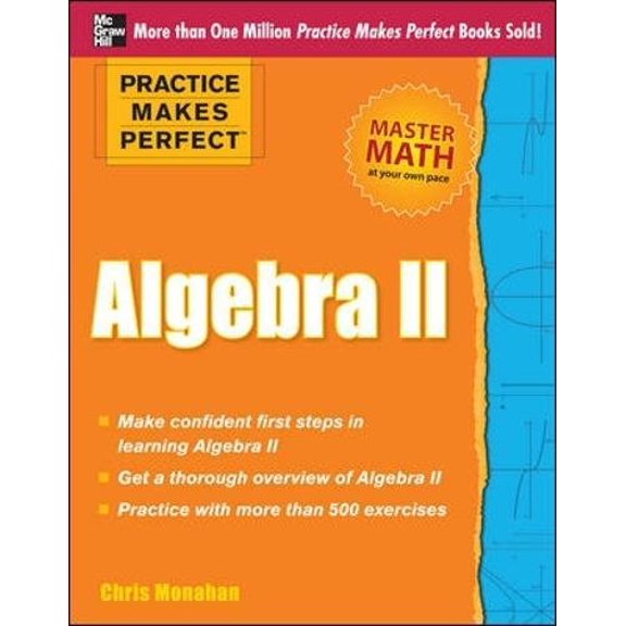 Pre-Owned Practice Makes Perfect: Algebra II (Paperback) 0071778411 9780071778411