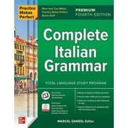 Practice Makes Perfect Complete Italian Grammar, Premium Fourth Edition, Paperback