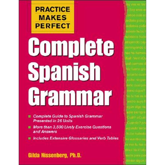 Pre-Owned Practice Makes Perfect: Complete Spanish Grammar (Paperback) by Gilda Nissenberg