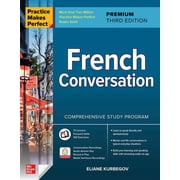Practice Makes Perfect French Conversation, Premium Third Edition, Paperback