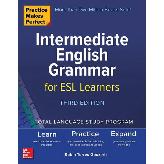 Practice Makes Perfect: Intermediate English Grammar for ESL Learners, Third Edition, (Paperback)