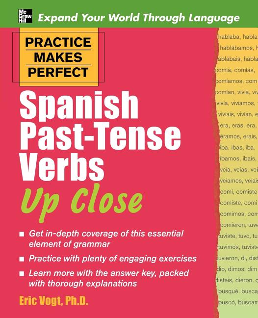 Practice Makes Perfect Spanish PastTense Verbs Up Close