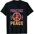 thumbnail image 1 of Practice Peace World Peace Day End War Enjoy Peace T-Shirt, 1 of 4