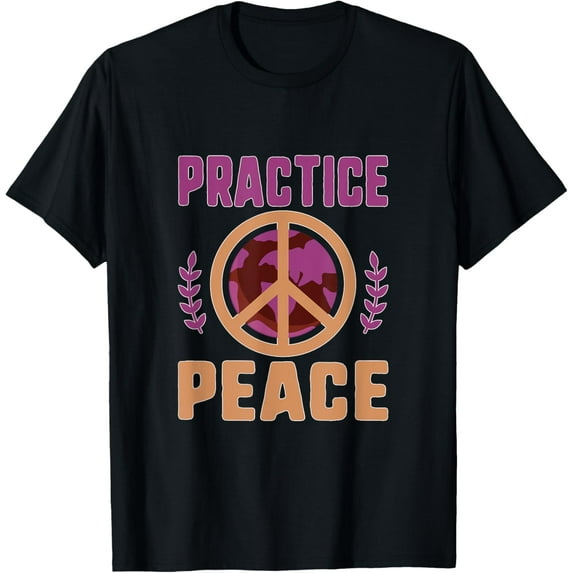 Practice Peace World Peace Day End War Enjoy Peace T-Shirt