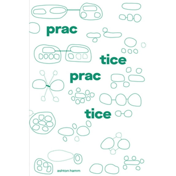 Pre-Owned Practice Practice, 9781951541958, 1951541952, Paperback,