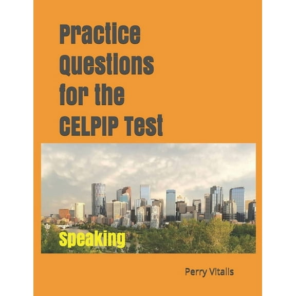 Practice Questions for the CELPIP Test: Speaking