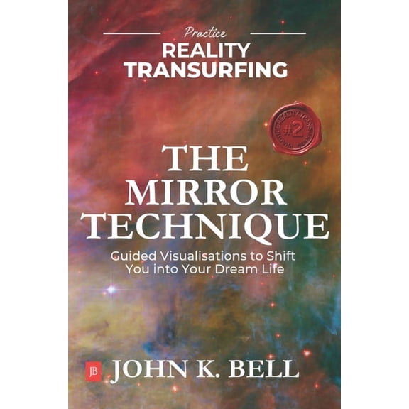 Practice Reality Transurfing Practice Reality Transurfing - The Mirror Technique: Guided Visualizations to Shift You into Your Dream Life, Book 2, (Paperback)