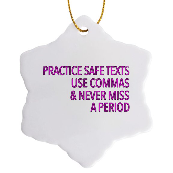 3drose, Practice Safe Texts Use Commas and Never Miss a Period Pink, 3 inch Snowflake Porcelain Ornament