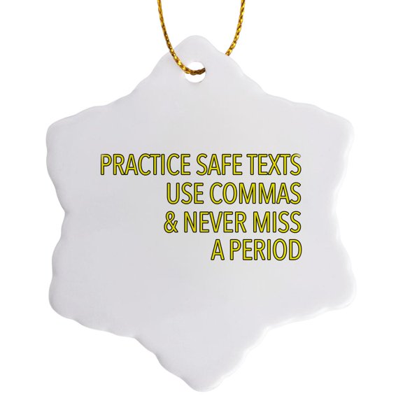 3drose, Practice Safe Texts Use Commas and Never Miss a Period Yellow, 3 inch Snowflake Porcelain Ornament