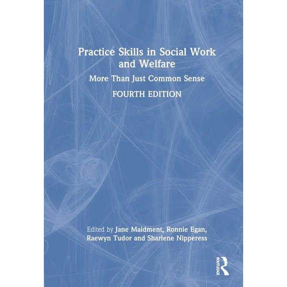 Practice Skills in Social Work and Welfare: More Than Just Common Sense, (Hardcover)
