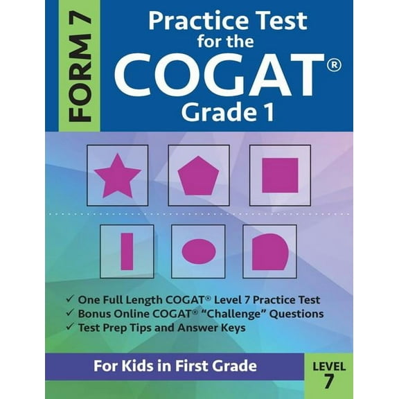 Practice Test for the CogAT Grade 1 Form 7 Level 7: Gifted and Talented Test Prep for First Grade; CogAT Grade 1 Practic, (Paperback)