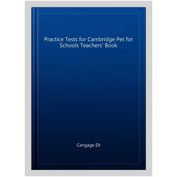 Practice Tests for Cambridge Pet for Schools Teachers' Book