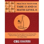 Practice Tests for TABE 13 and 14 Math Level E, Paperback