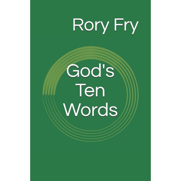 Practice These Principles: God's Ten Words: The Ten Commandments as a Tool for Personal Inventory (Paperback)