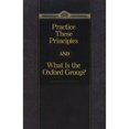 thumbnail image 1 of Pre-Owned Practice These Principles and What Is the Oxford Group? (Paperback) 1568381506 9781568381503, 1 of 1