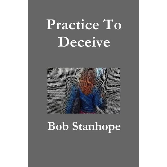 Practice To Deceive, (Paperback)