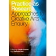 thumbnail image 1 of Practice as Research: Approaches to Creative Arts Enquiry, (Paperback), 1 of 1