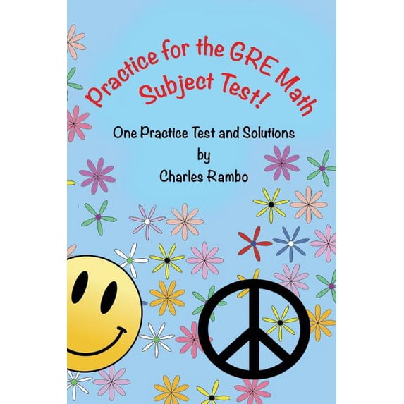 Practice for the GRE Math Subject Test: One Practice Test and Solutions