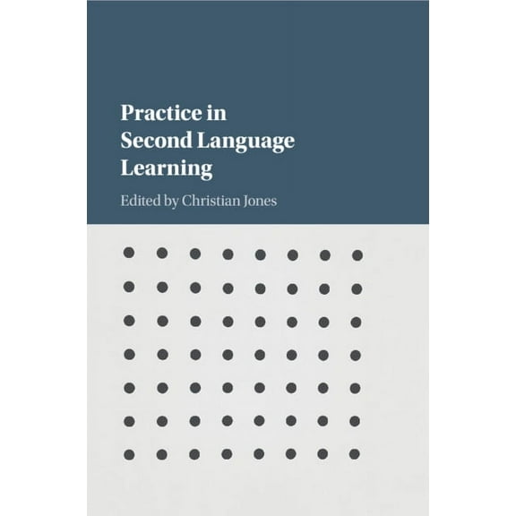 Practice in Second Language Learning, (Paperback)