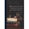 thumbnail image 1 of Practice in the United States Patent Office (Paperback), 1 of 1