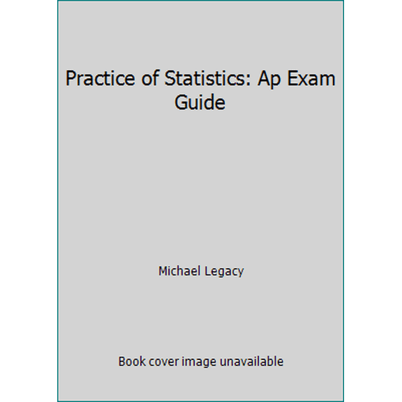Pre-Owned Practice of Statistics: Ap Exam Guide (Paperback) 0716777096 9780716777090