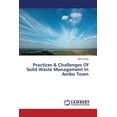 thumbnail image 1 of Practices & Challenges Of Solid Waste Management In Ambo Town (Paperback), 1 of 1