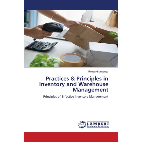 Practices & Principles in Inventory and Warehouse Management, (Paperback)