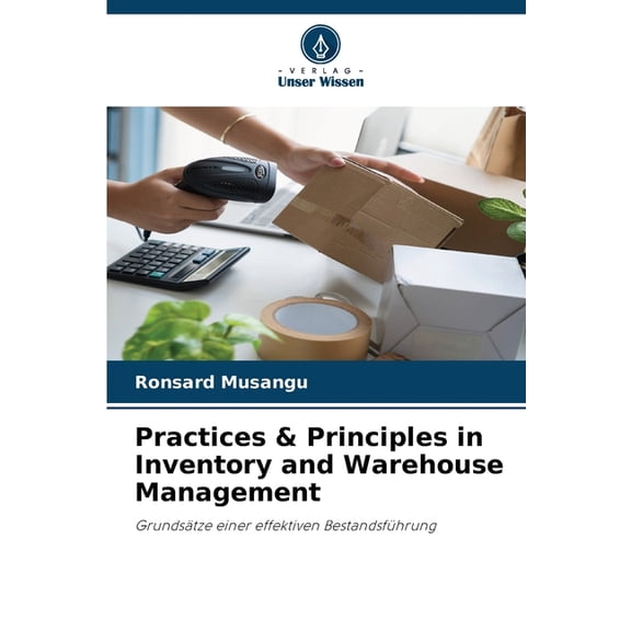 Practices & Principles in Inventory and Warehouse Management, (Paperback)