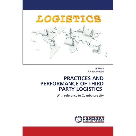Practices and Performance of Third Party Logistics, (Paperback)