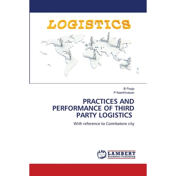 Practices and Performance of Third Party Logistics, (Paperback)