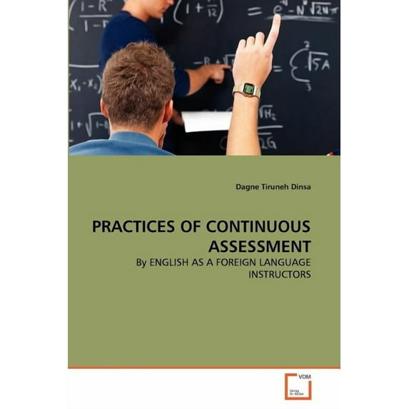 Practices of Continuous Assessment (Paperback)