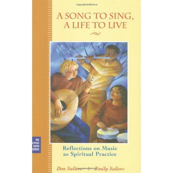 Pre-Owned Song to Sing, a Life to Live: Reflections on Music As Spiritual Practice (The Practices of Faith Series) (Hardcover) 0787967173 9780787967178