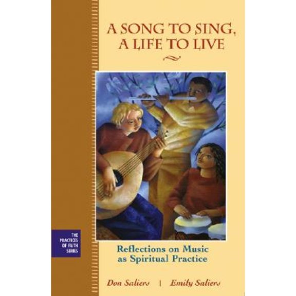 Pre-Owned Song to Sing, a Life to Live: Reflections on Music As Spiritual Practice (The Practices of Faith Series) (Hardcover) 0787967173 9780787967178