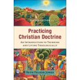 thumbnail image 1 of Pre-Owned Practicing Christian Doctrine: An Introduction to Thinking and Living Theologically (Paperback) 1540965147 9781540965141, 1 of 1