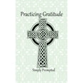 thumbnail image 1 of Practicing Gratitude Simply Prompted: --Celtic Cross (Paperback), 1 of 1