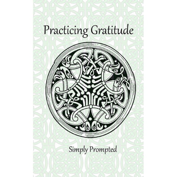 Practicing Gratitude Simply Prompted: --Knotted Celtic Birds, (Paperback)