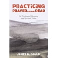 thumbnail image 1 of Practicing Prayer for the Dead (Paperback), 1 of 2