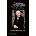 thumbnail image 1 of Practicing Thomas Szasz (Paperback), 1 of 1