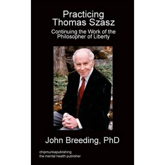 Practicing Thomas Szasz (Paperback)