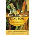 thumbnail image 1 of Practicing the Kingdom: Essays on Hospitality, Community, and Friendship in Honor of Christine D. Pohl (Paperback), 1 of 1