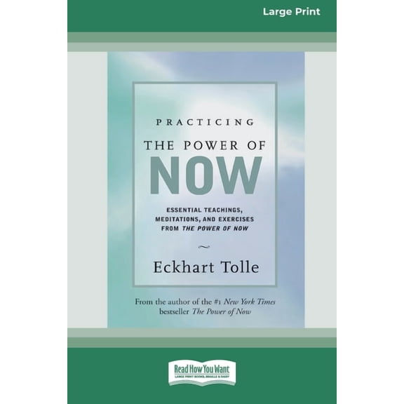 Practicing the Power of Now: Essential Teachings, Meditations, And Exercises From the Power of Now (16pt Large Print Edi, (Paperback)