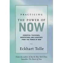 Practicing the Power of Now: Meditations, Exercises, and Core Teachings for Living the Liberated Life (Hardcover)