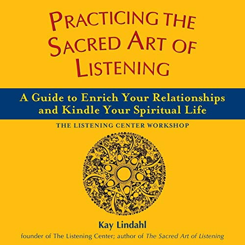 Pre-Owned Practicing the Sacred Art of Listening: A Guide to Enrich Your Relationships and Kindle Your Spiritual Life (Paperback) 1893361853 9781893361850
