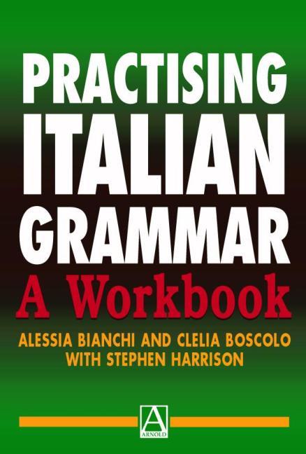 Practising Grammar Workbooks Practising Italian Grammar: A Workbook ...